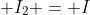 frac{I_{2}}{4} + I_{2} = I