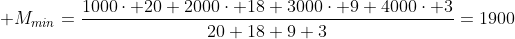  M_{min}=frac{1000cdot 20+2000cdot 18+3000cdot 9+4000cdot 3}{20+18+9+3}=1900