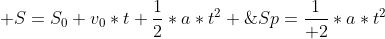  S=S_0+v_0*t+{1over2}*a*t^2 ;;;;Rightarrow;;;;Sp={1over 2}*a*t^2