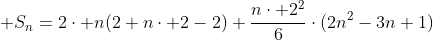  S_n=2cdot n(2+ncdot 2-2)+frac{ncdot 2^2}{6}cdot(2n^2-3n+1)