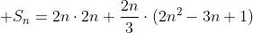  S_n=2ncdot2n+frac{2n}{3}cdot(2n^2-3n+1)