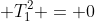 T_2^2 - 2T_2 T_1 - frac P k cdot T_2 + T_1^2 = 0