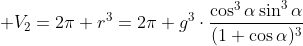  V_2=2pi r^3=2pi g^3cdotfrac{cos^3alphasin^3alpha}{(1+cosalpha)^3}