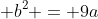 a^{2}+ b^{2} = 9a