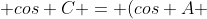 cosA + cos B + cos C = (cos A + cos B) + cos (2cdot frac{C}{2})