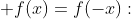  f(x)=f(-x):