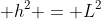 (frac{Isqrt{3}}{3}) + h^{2} = L^{2}