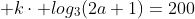 (1); kcdot log_3(2a+1)=200