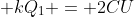 Q_{1} + kQ_{1} = 2CU