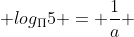 log_{Pi } 2 + log_{Pi}5 = frac{1}{a} + frac{1}{b}