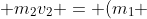 m_1v_1 + m_2v_2 = (m_1 + m_2).v