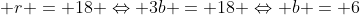 b - r + b + b + r = 18 Leftrightarrow 3b = 18 Leftrightarrow b = 6