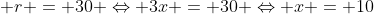 x - r + x + x + r = 30 Leftrightarrow 3x = 30 Leftrightarrow x = 10