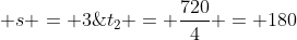 t_2 = frac{720}{4} = 180; s = 3; min