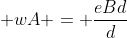 v + wA = frac{eBd}{d}