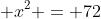 36 + 12x + x^2 = 72