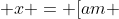 x + x = [am + msqrt{a(gsenalpha - a)}] cdot frac{1}{k} +frac{m}{k} (senalpha - a)