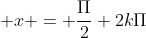 x = frac{Pi}{2}+2kPi