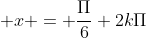  x = frac{Pi}{6}+2kPi