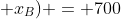 2(2x_{A} + x_{B}) = 700