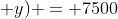 Leftrightarrow 4cdot(2x + y) = 7500