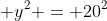 x^{2}+25^{2} - 2 cdot 25 cdot y + y^{2} = 20^{2}