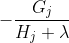 -\frac{G_{j}}{H_{j}+\lambda}