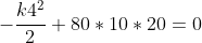 -frac{k4^2}{2}+80*10*20=0