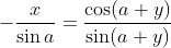 -\frac{x}{\sin a}=\frac{\cos (a+y)}{\sin (a+y)}