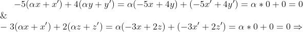 -5(\alpha x+x')+4(\alpha y+y')=\alpha (-5x+4y)+(-5x'+4y')=\alpha *0+0=0\\ \&\\ -3(\alpha x+x')+2(\alpha z+z')=\alpha (-3x+2z)+(-3x'+2z')=\alpha *0+0=0\Rightarrow