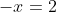 -x=2