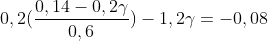 0,2(frac{0,14-0,2gamma}{0,6})-1,2gamma=-0,08