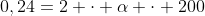 0,24=2 cdot alpha cdot 200