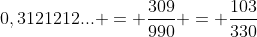 0,3121212... = frac{309}{990} = frac{103}{330}