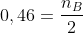0,46=frac{n_B}{2}