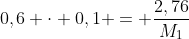 0,6 cdot 0,1 = frac{2,76}{M_1}