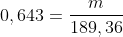 0,643=frac{m}{189,36}