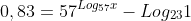 0,83=57^{Log_{57}x}-Log_{23}1