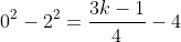 2^2+0^2-2^2=frac{3k-1}{4}-4