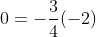 0=-frac{3}{4}(-2)+n