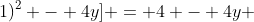 4[(y+1)^{2} - 4y] = 4 - 4y + y^{2}