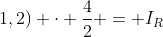 (2+1,2) cdot frac{4}{2} = I_{R}