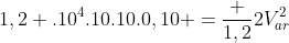1,2 .10^4.10.10.0,10 =frac {1,2}{2}V^2_{ar}