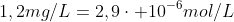 1,2mg/L=2,9cdot 10^{-6}mol/L