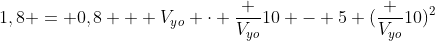 1,8 = 0,8 + V_{yo} cdot frac {V_{yo}}{10} - 5 (frac {V_{yo}}{10})^2