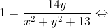 1=\frac{14y}{x^2+y^2+13}\Leftrightarrow