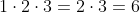 1cdot2cdot3=2cdot3=6