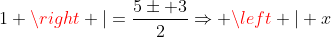 \left |x+1 \right |=\frac{5\pm 3}{2}\Rightarrow \left | x+1 \right |=4 \, \text{ou}\, \left | x+1 \right |=1\Rightarrow x=3\,\text{ou}\, x=-5\, \text{ou}\,x=0\,\text{ou}\,x=-2