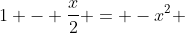 1 - frac{x}{2} = -x^{2} +bx + c