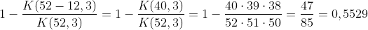 1-\frac{K(52-12,3)}{K(52,3)}=1-\frac{K(40,3)}{K(52,3)}=1-\frac{40\cdot 39\cdot 38}{52\cdot 51\cdot 50}=\frac{47}{85}=0,5529